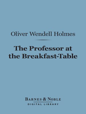 cover image of The Professor at the Breakfast-Table (Barnes & Noble Digital Library)